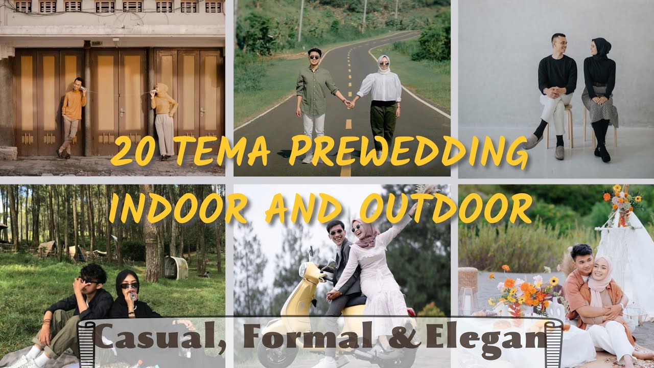 Inspirasi Tema dan Tempat Prewedding indoor outdoor | casual, formal, adat, dll