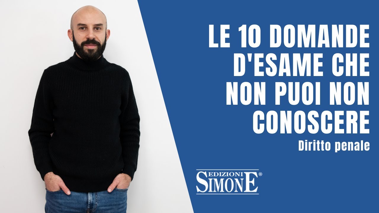 Diritto penale: le 10 domande d'esame che non puoi non conoscere