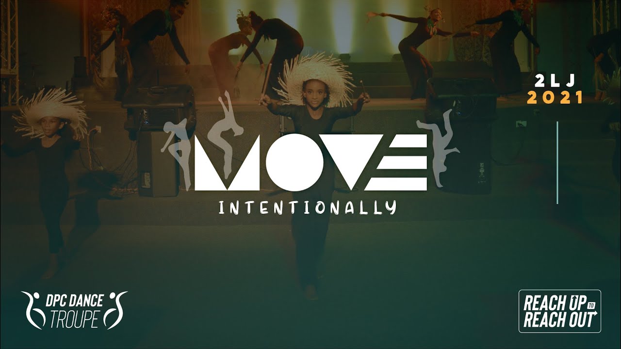 Move Intentionally - 2LJ 2021 - A Virtual DPC Dance Troupe Production