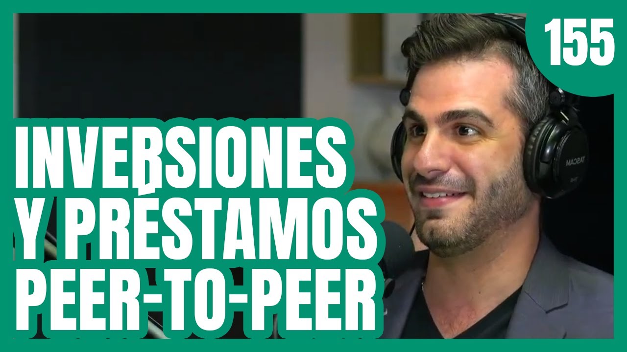 Inversiones y préstamos peer-to-peer (ft. YoTePresto) | Dimes y billetes #155 | Moris Dieck