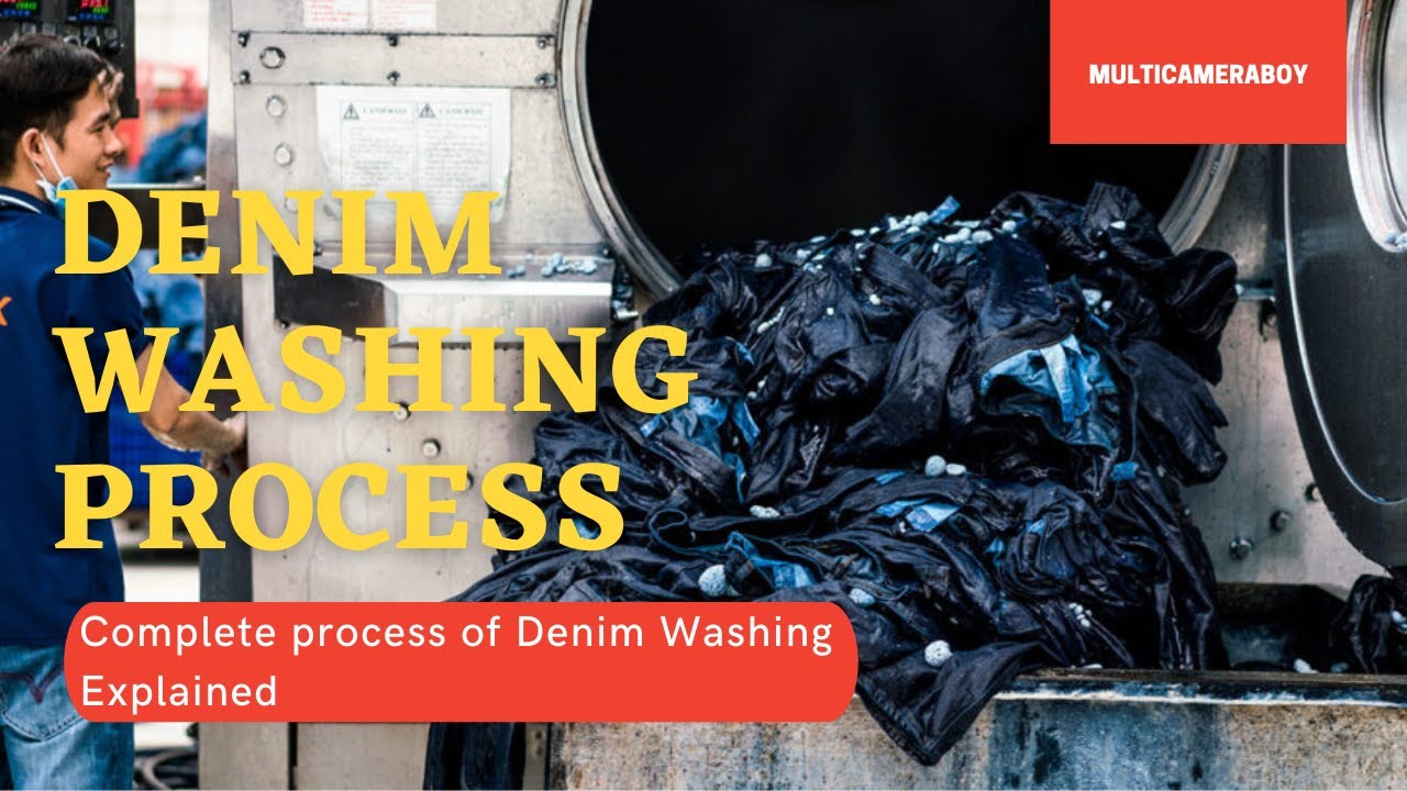 Denim Washing - Complete Process Explained