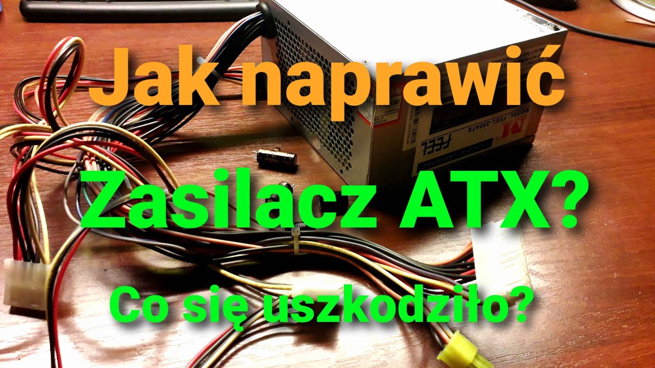 Naprawa zasilacza ATX. Jak jest zbudowany taki zasilacz?