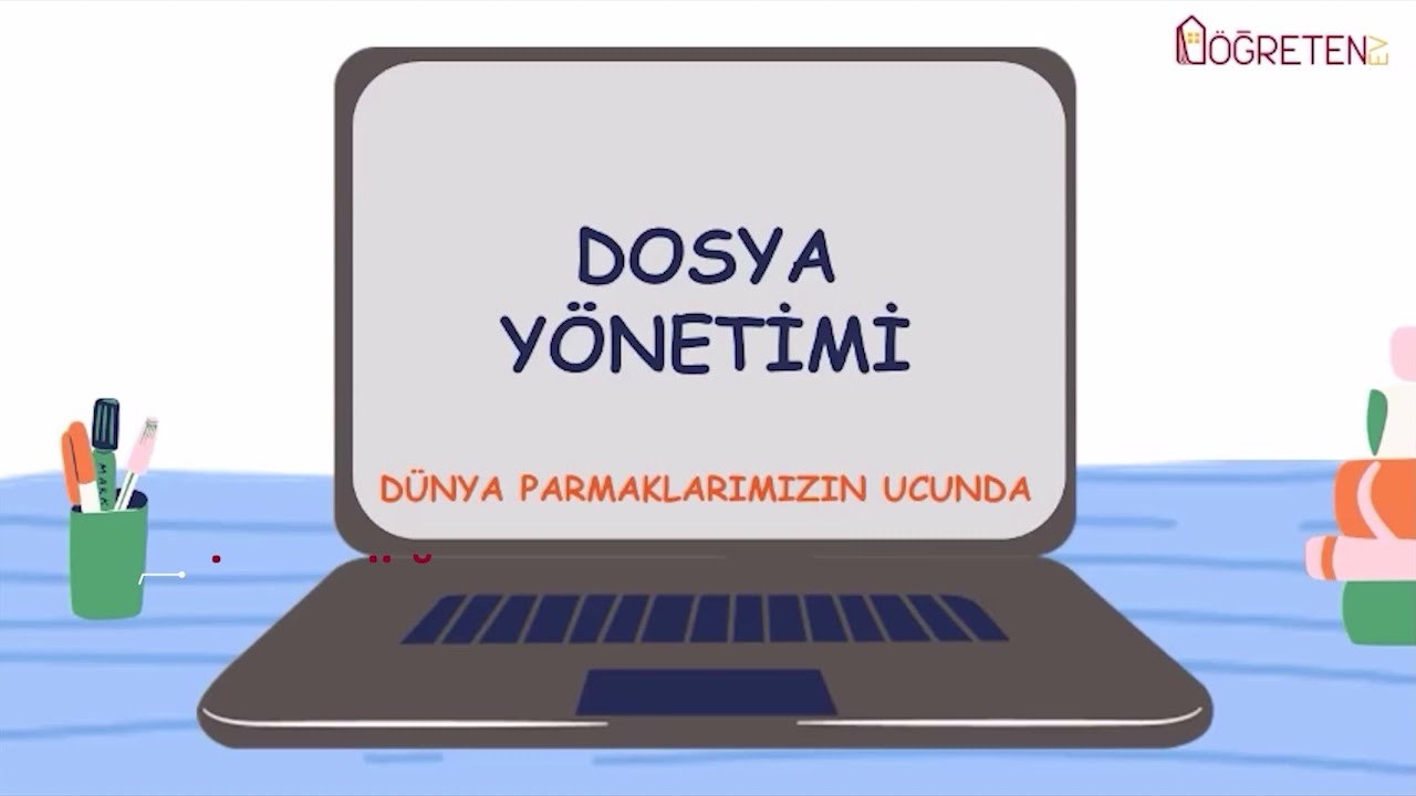 5. SINIF BİLİŞİM TEKNOLOJİLERİ DERS 7: DOSYA YÖNETİMİ