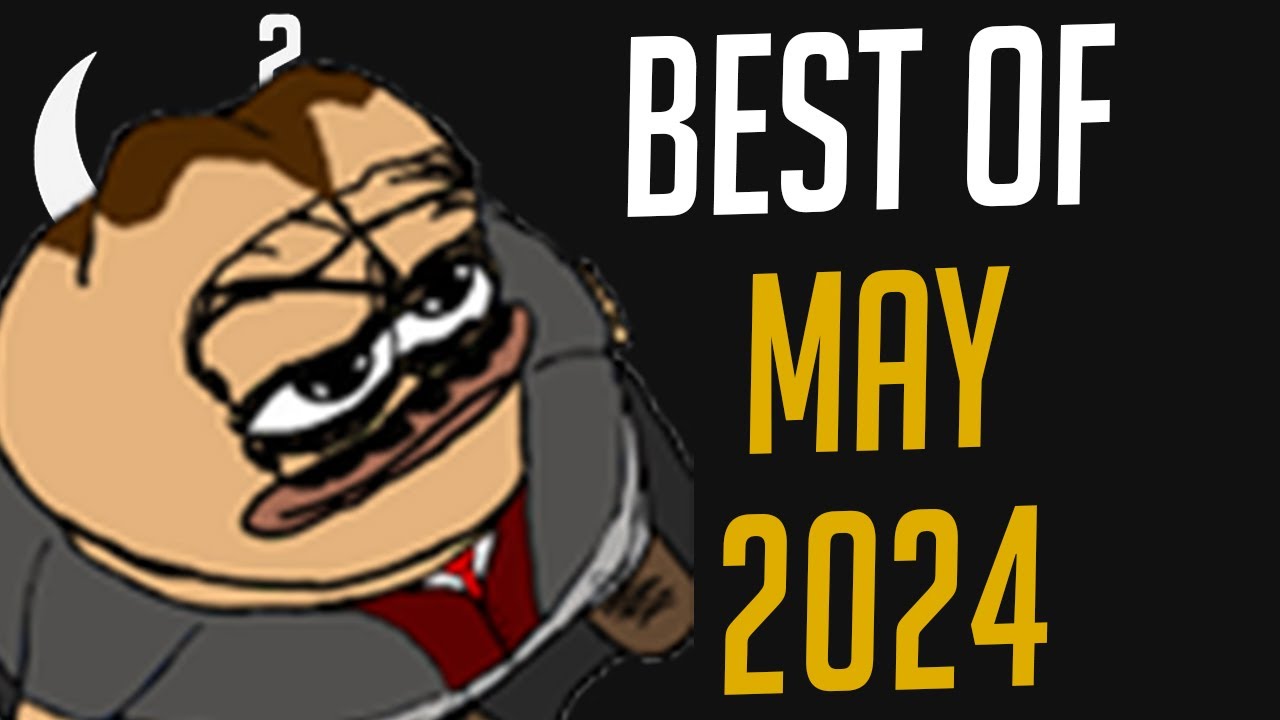Best of MoonMoon May 2024