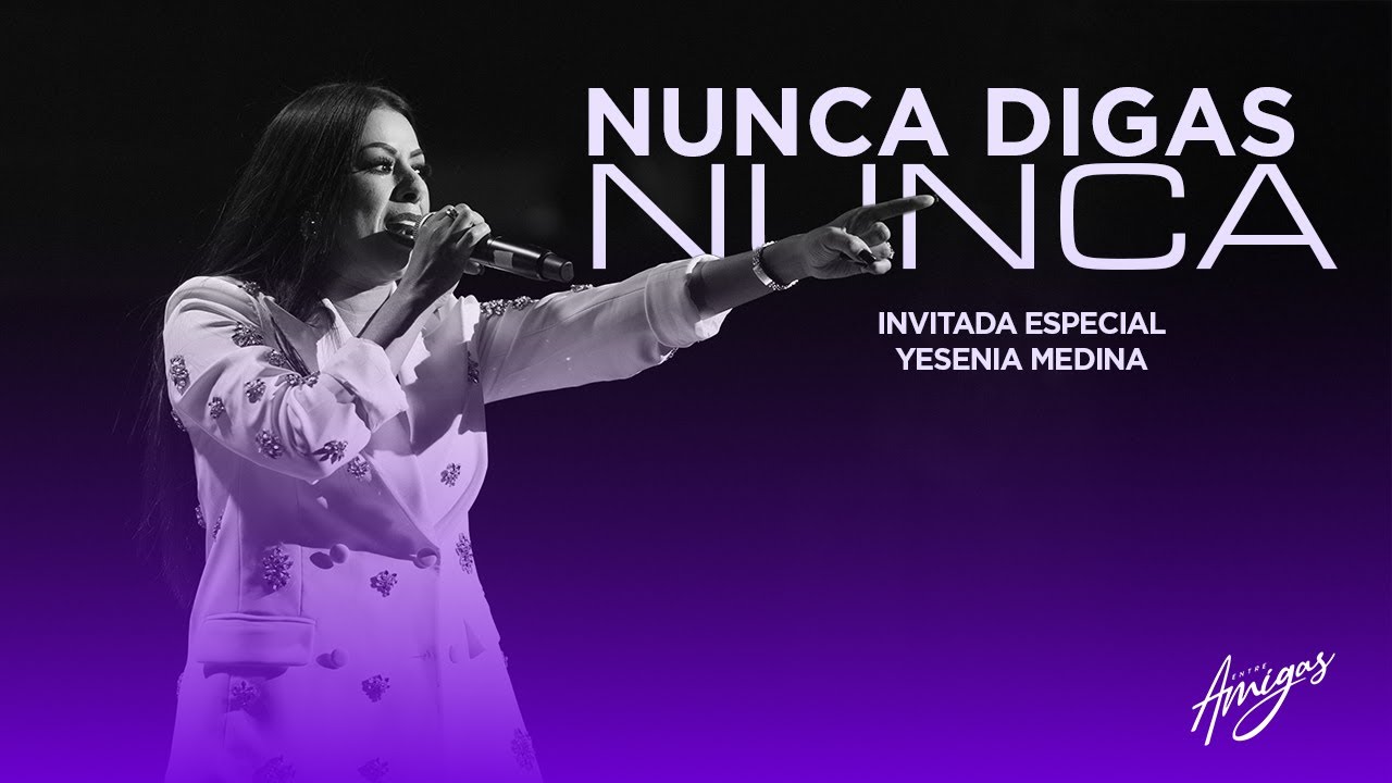 Nunca digas Nunca - Yesenia Medina | Laura Cardenes