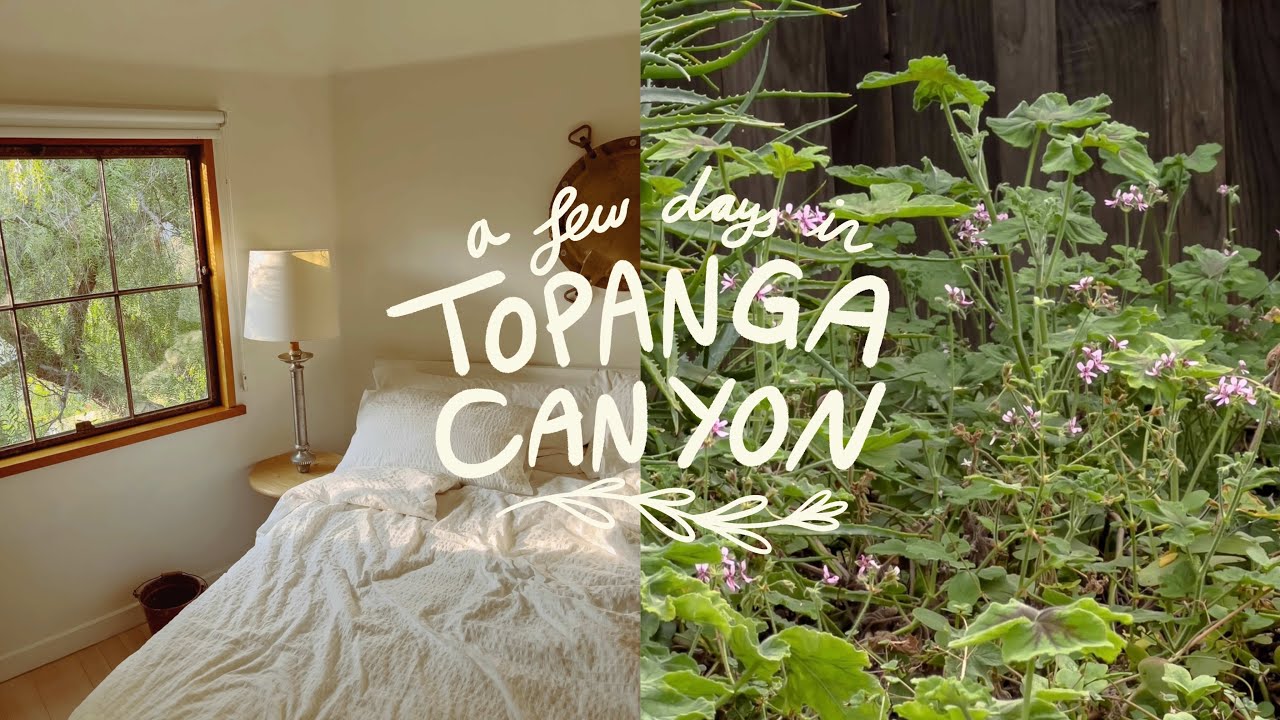 A few days in Topanga Canyon 🌾🌿✨