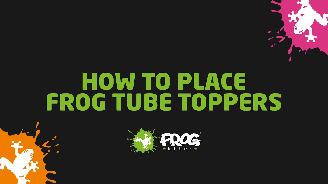 HOW TO PLACE FROG TUBE TOPPERS | FROG BIKES