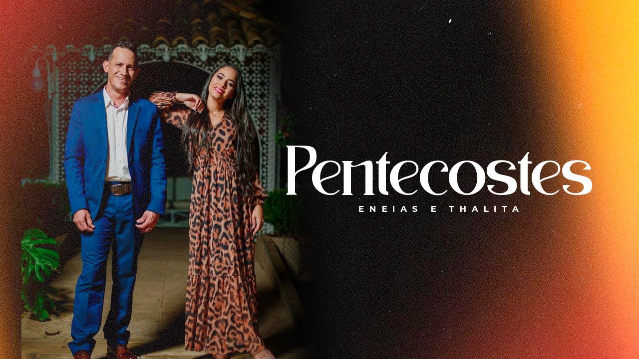 Eneias e Thalita - Pentecostes (Vídeo Oficial)