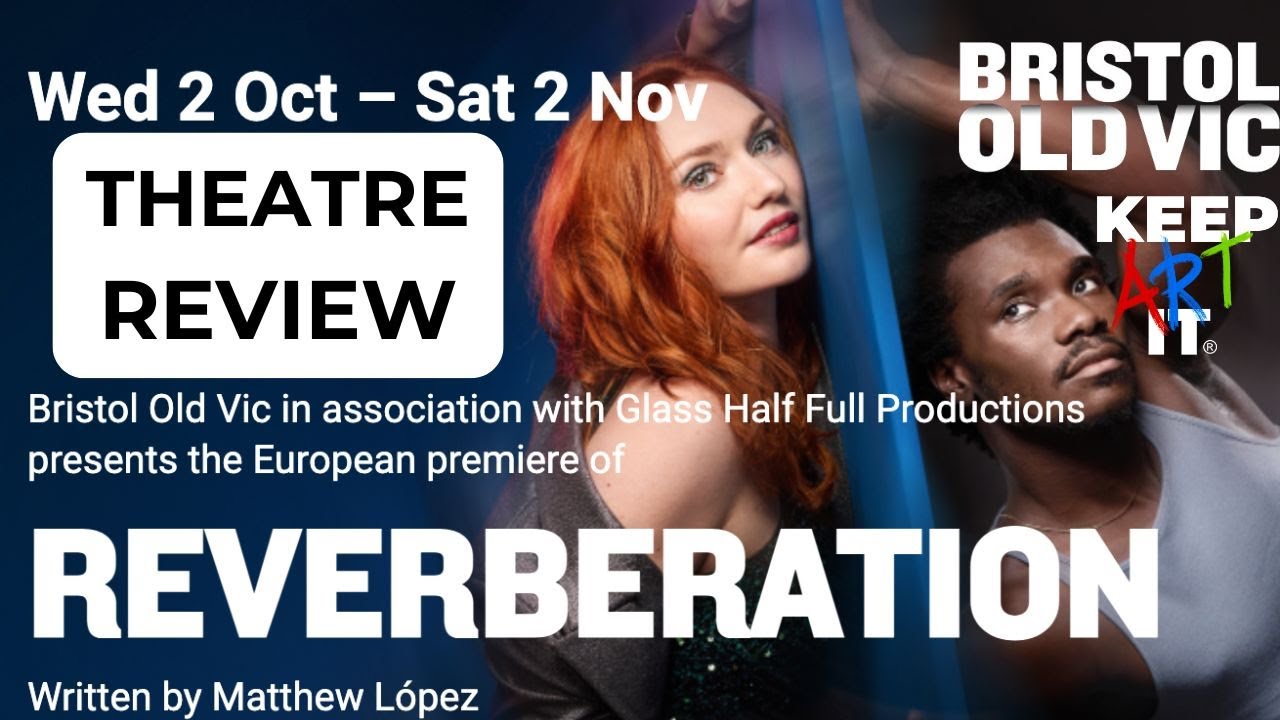 Theatre Review: Reverberations at the Bristol Old Vic Till 02.11.2024