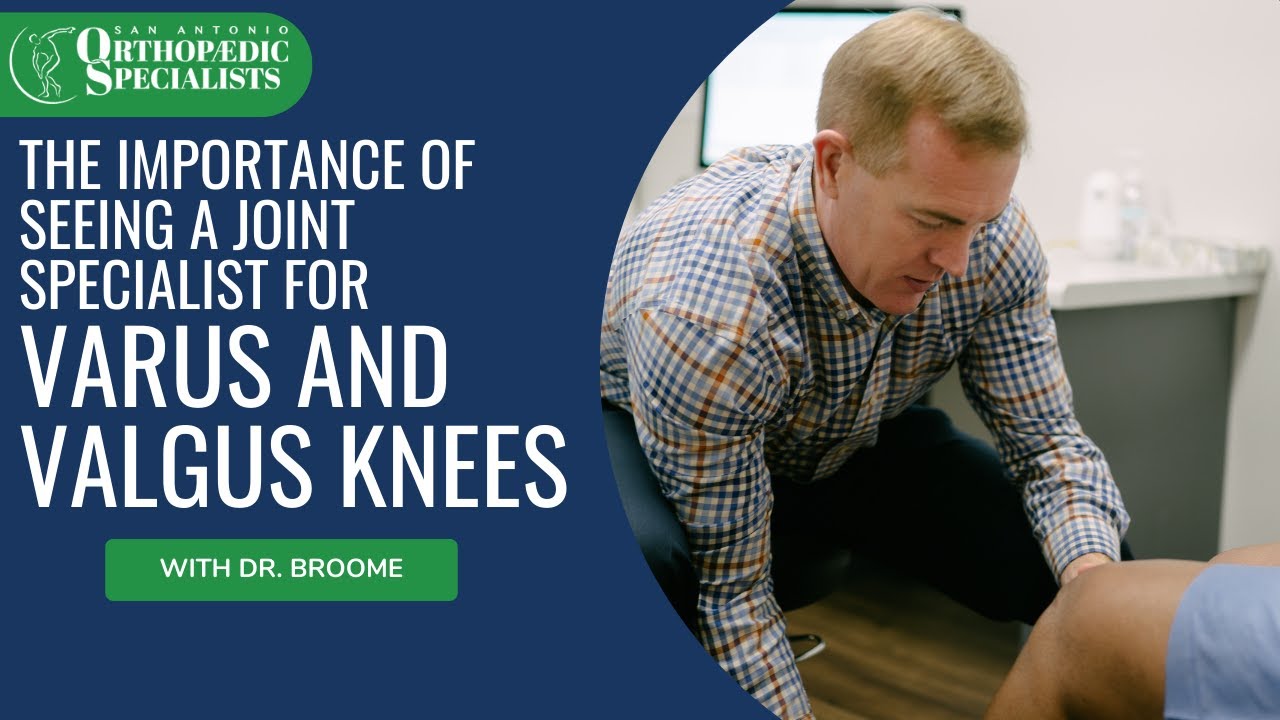 The Importance Of Seeing A Joint Specialist For Varus and Valgus Knees