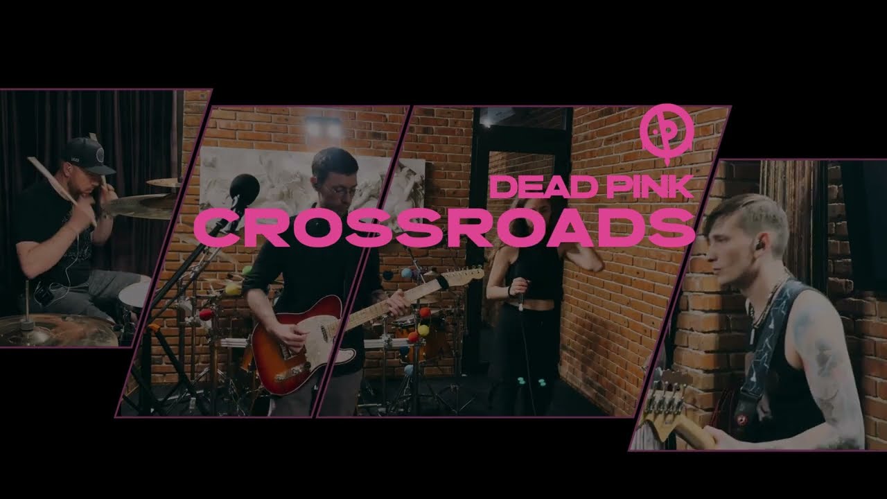 Dead Pink - Crossroads (Studio Live Session) [6/16]