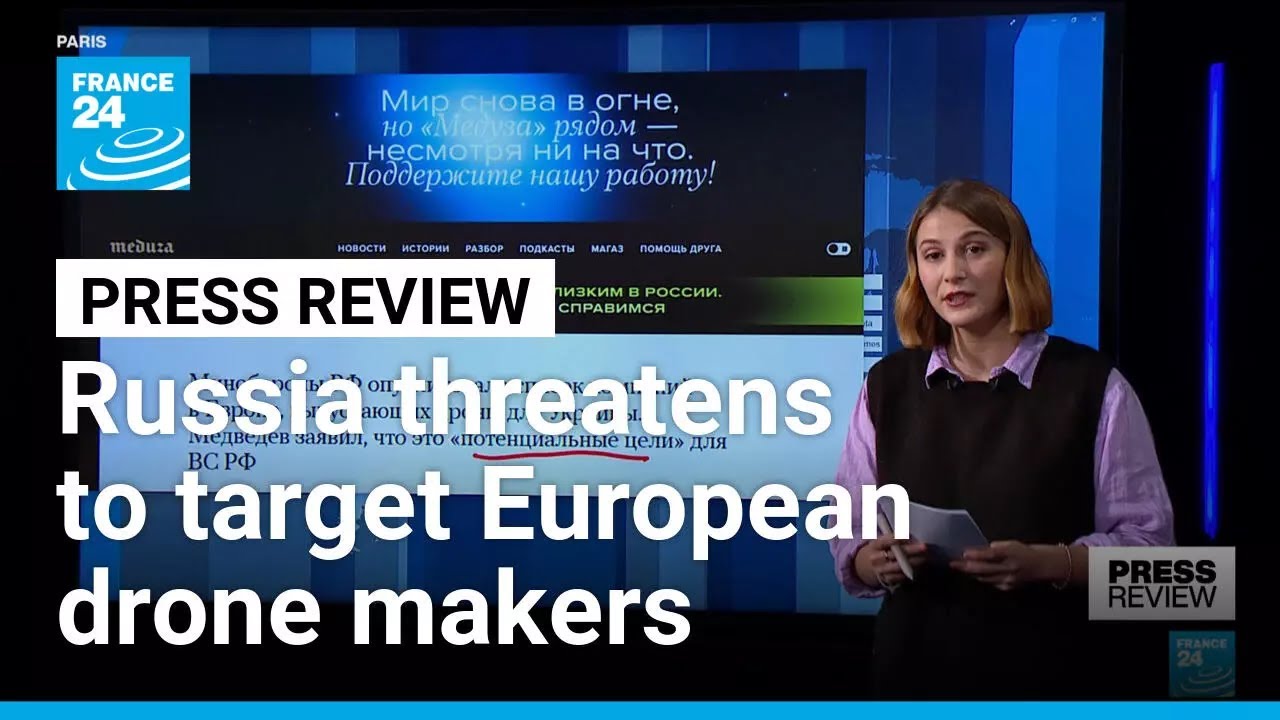 Russia warns drone companies in Europe could be 'potential targets' &bull; FRANCE 24 English