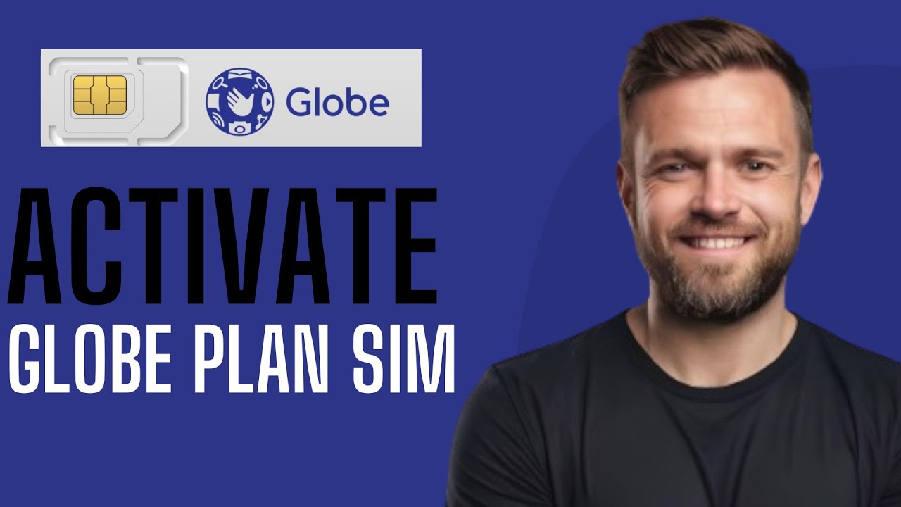 How To Activate Globe Plan SIM Card - Full Guide (2025)
