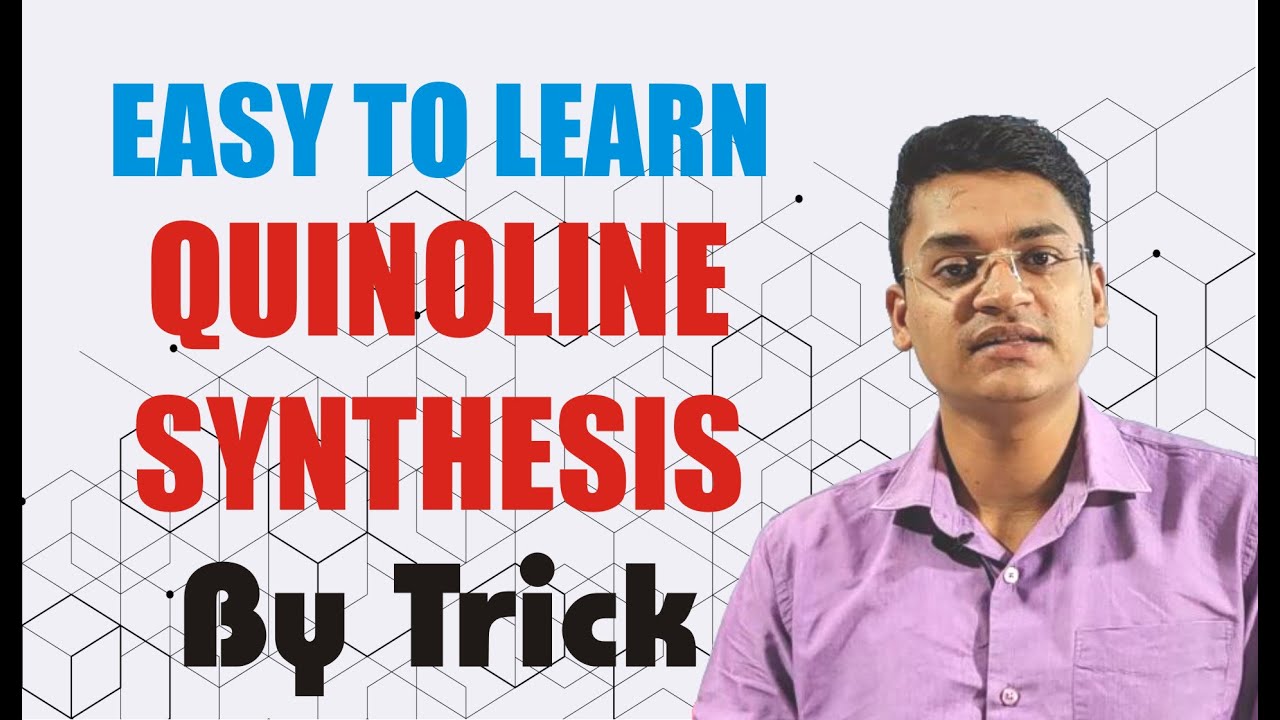 Easy to Learn Quinoline Synthesis || Heterocyclic Chemistry