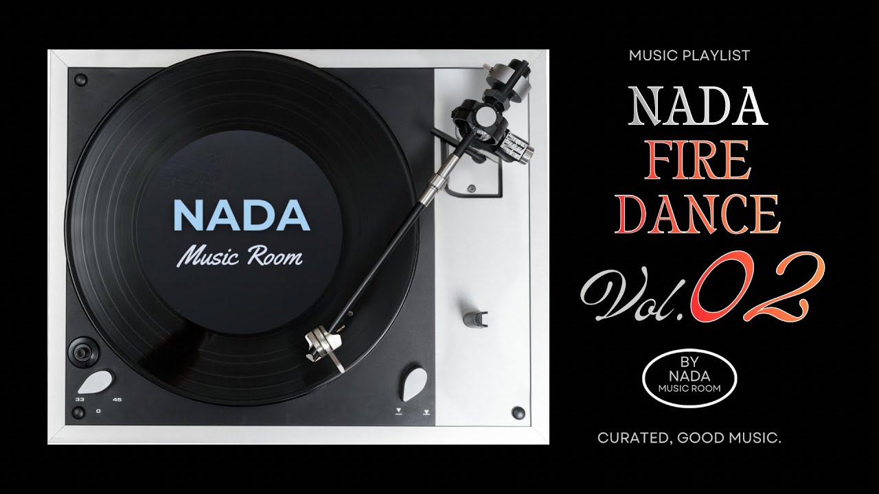 NADA Fire Dance Vol. 2: Music Playlist - NADA Music Room