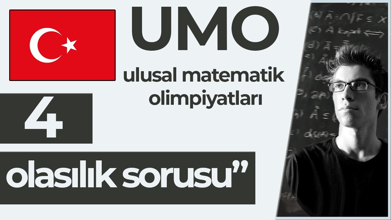 Çözeceğiniz En Keyifli 4 Olasılık Sorusu - Ulusal Matematik Olimpiyatları (UMO 1999-2003)