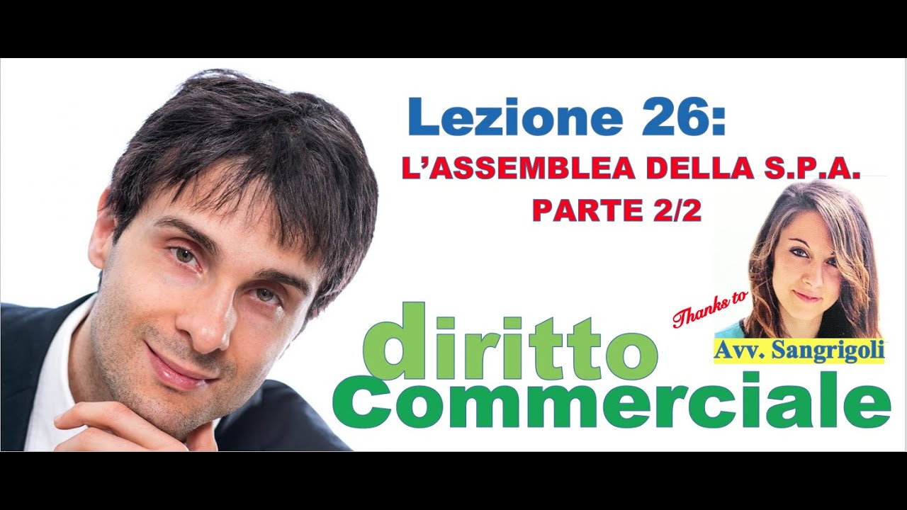 Diritto Commerciale Video Lezione n.26 : L'assemblea della società per azioni (parte 2/2)