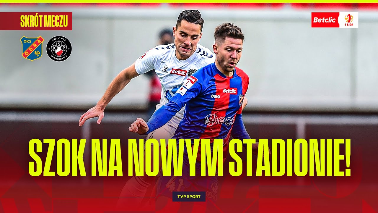 SKRÓT: ODRA OPOLE - POLONIA WARSZAWA. SZOK NA NOWYM STADIONIE. GOL W KOŃCÓWCE! BETCLIC 1 LIGA