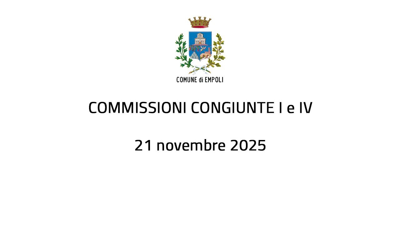 Commissione Consiliare congiunta I e IV del 21 novembre 2025