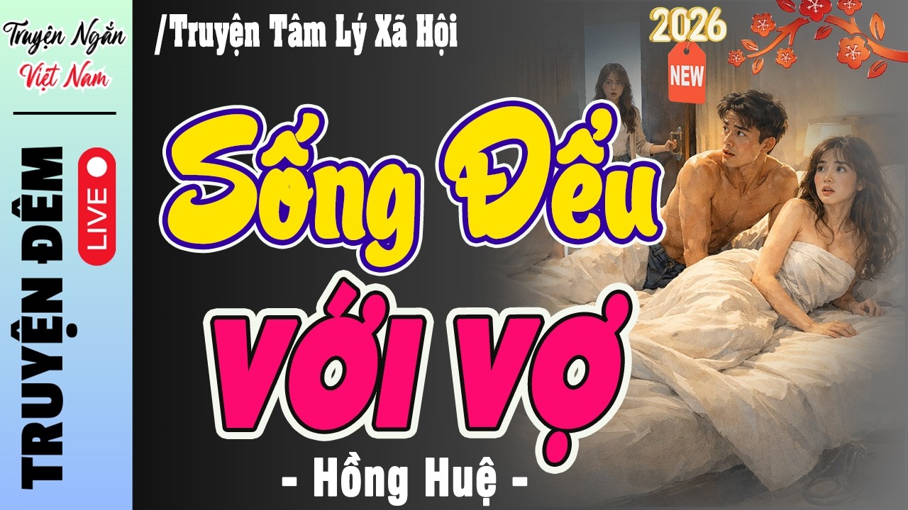 5 Phút Nghe Truyện Ngủ Cực Ngon | SỐNG ĐỂU VỚI VỢ..!Truyện thực tế Giọng đọc Hồng Huệ CỰC HAY
