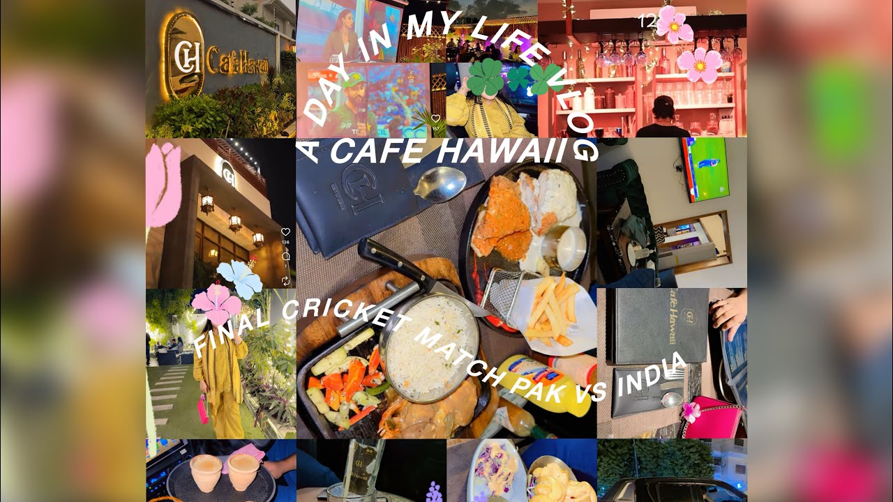 A Day In My Life Vlog | Cafe Hawaii | Cafe Hawaii Restaurant Reviews | | Pak Vs Ind |