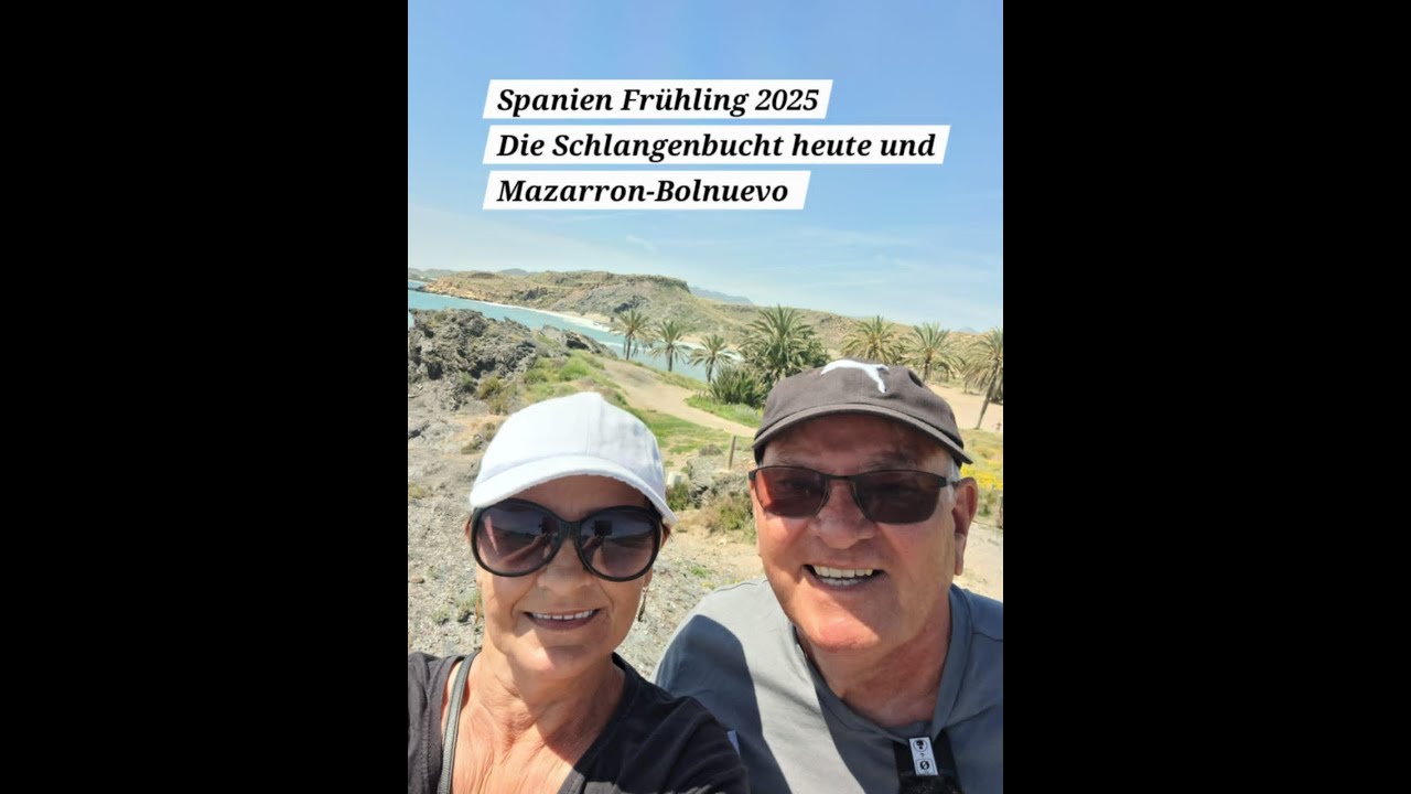 Spanien Frühling  2025/Schlangenbucht heute