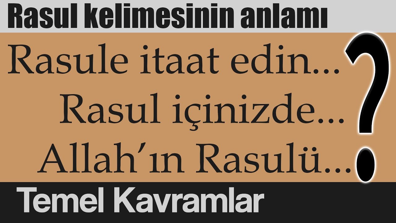 Rasul kavramına peygamber veya elçi demek isabetli midir?