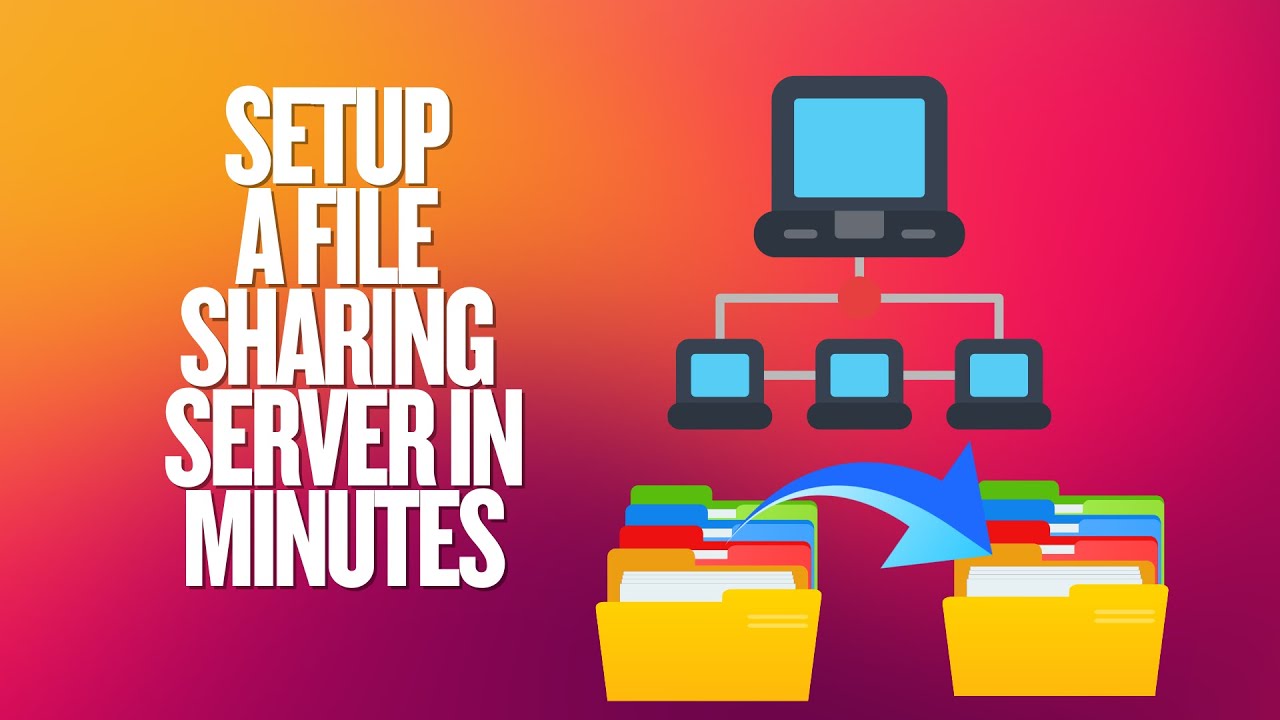 How to Setup a File Sharing Server in Minutes