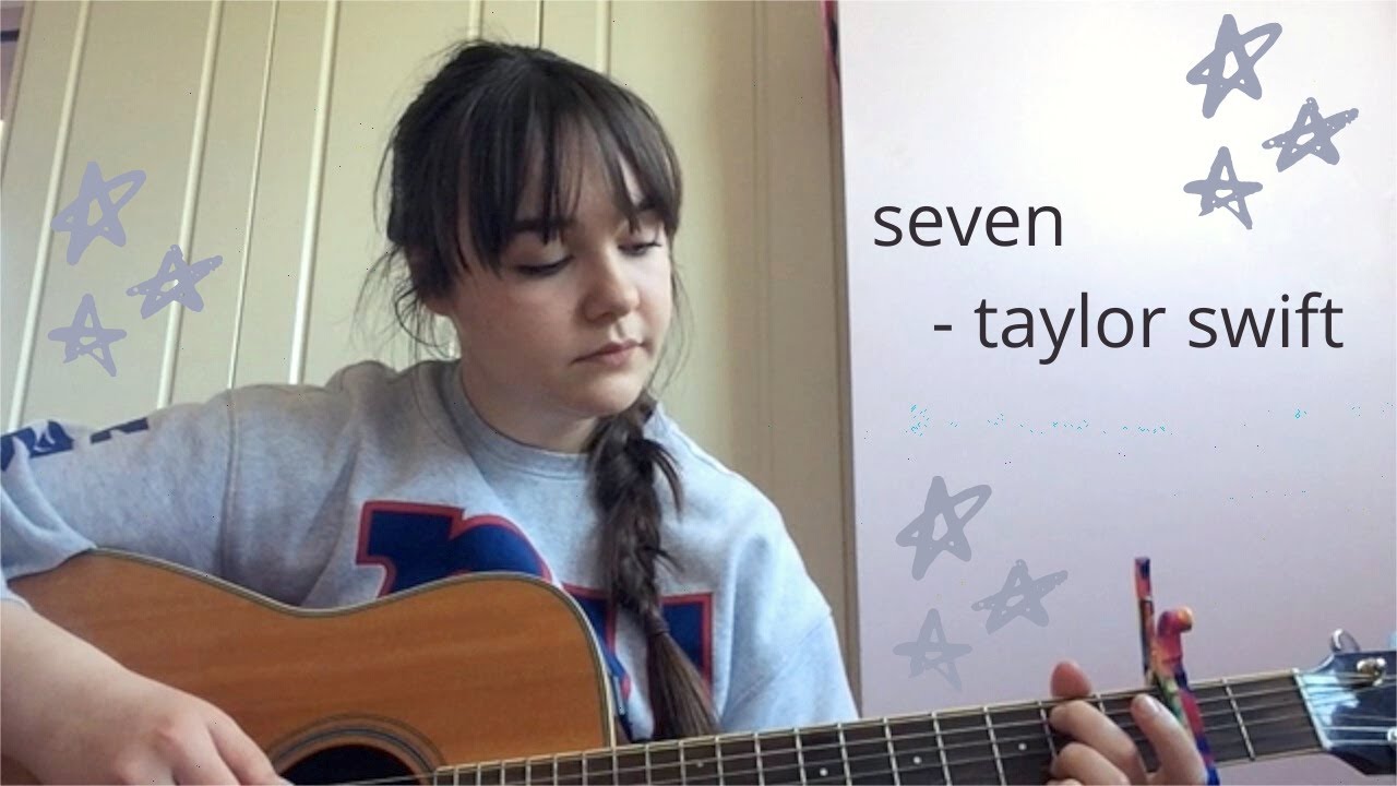 seven - taylor swift cover