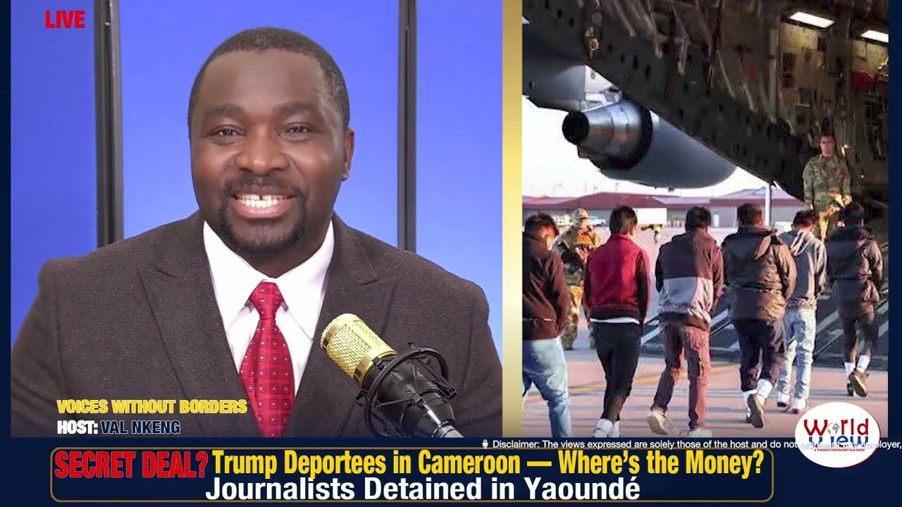 SECRET DEAL? Trump Deportees in Cameroon — Where’s the Money? | Journalists Detained in Yaoundé