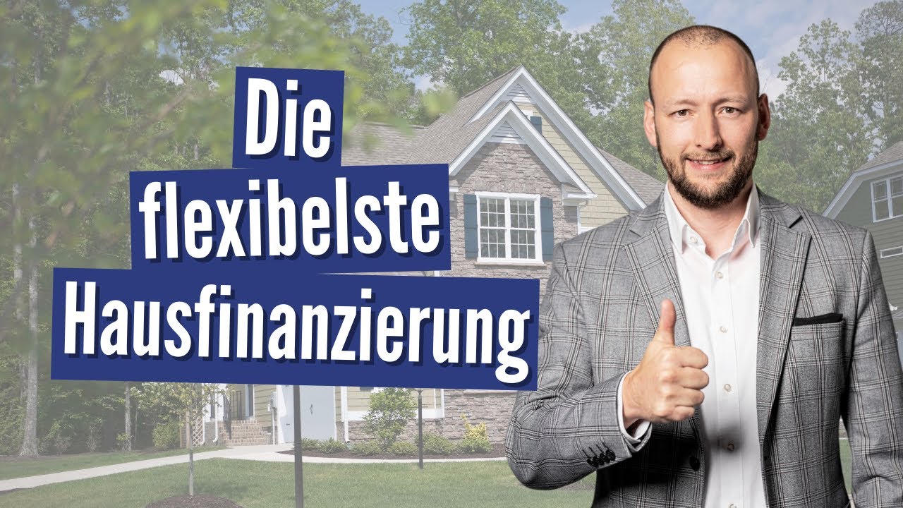 Die flexibelste Baufinanzierung - 5 Tipps #Annuitätendarlehen