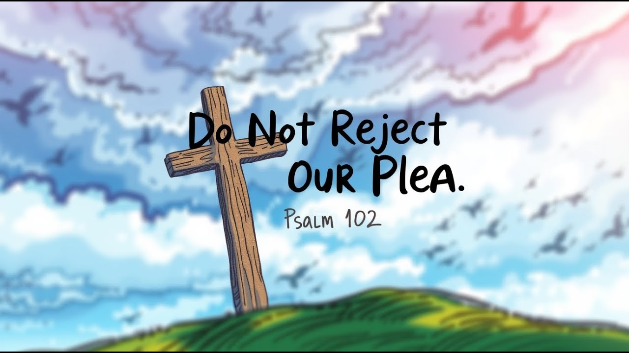 Do Not Reject Our Plea | Hopeful Worship Anthem | Psalm 102:12-17 | Worship Music 2025