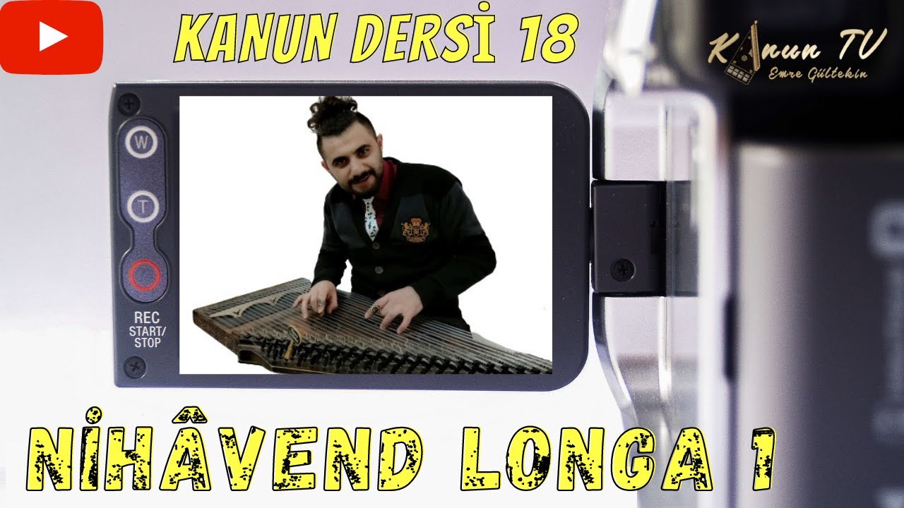 KANUN DERSİ 18 NİHAVEND LONGA - KEVSER HANIM (Teknikler çok geliştirici) AÇIKLAMALARI OKUYUN!