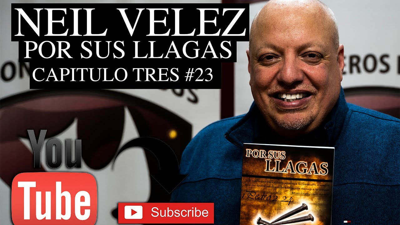 Neil Velez La Series de Por Sus Llagas #23 (Capitulo Tres)