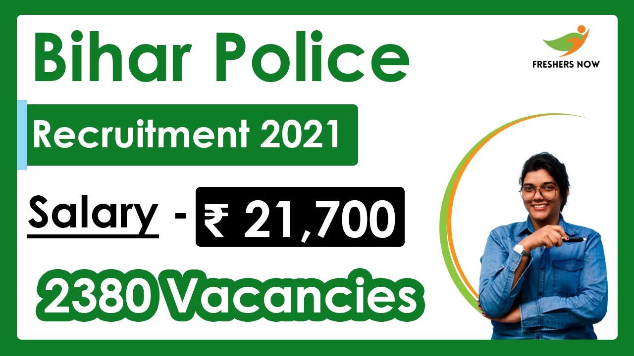 Bihar Police Recruitment 2021 | Salary ₹ 21,700 | 2380 Vacancies | Latest Job Notification 2021