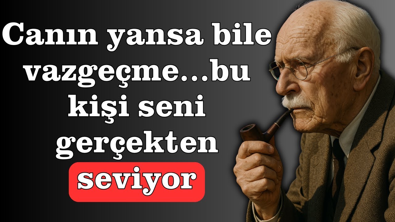 Bu kişi sizi gerçekten seviyor. Vazgeçmeyin | Carl Jung