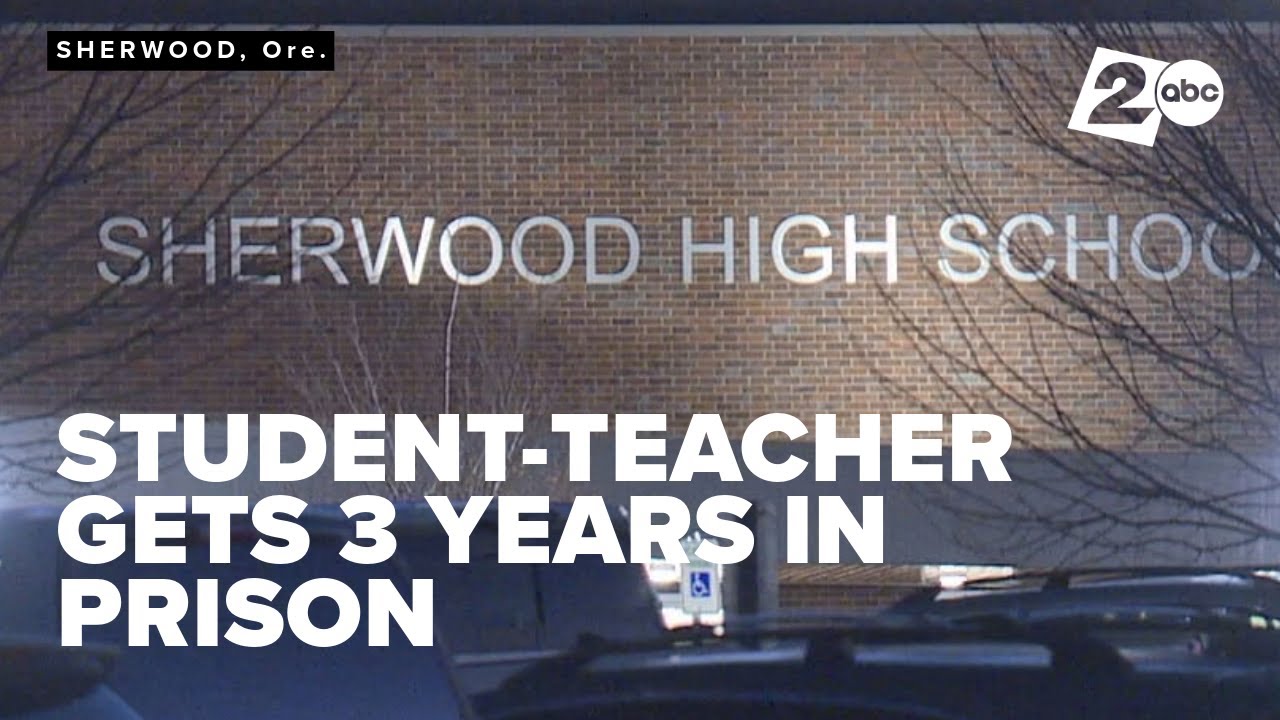 Former Sherwood High student-teacher sentenced to 3 years in prison; inappropriate conduct