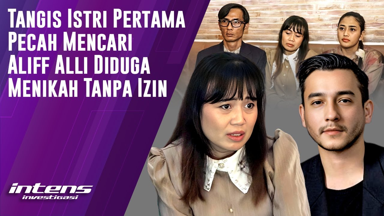 Tangis Istri Pertama Cari Aliff Alli Diduga Menikah Tanpa Izin | Intens Investigasi | Eps 5955