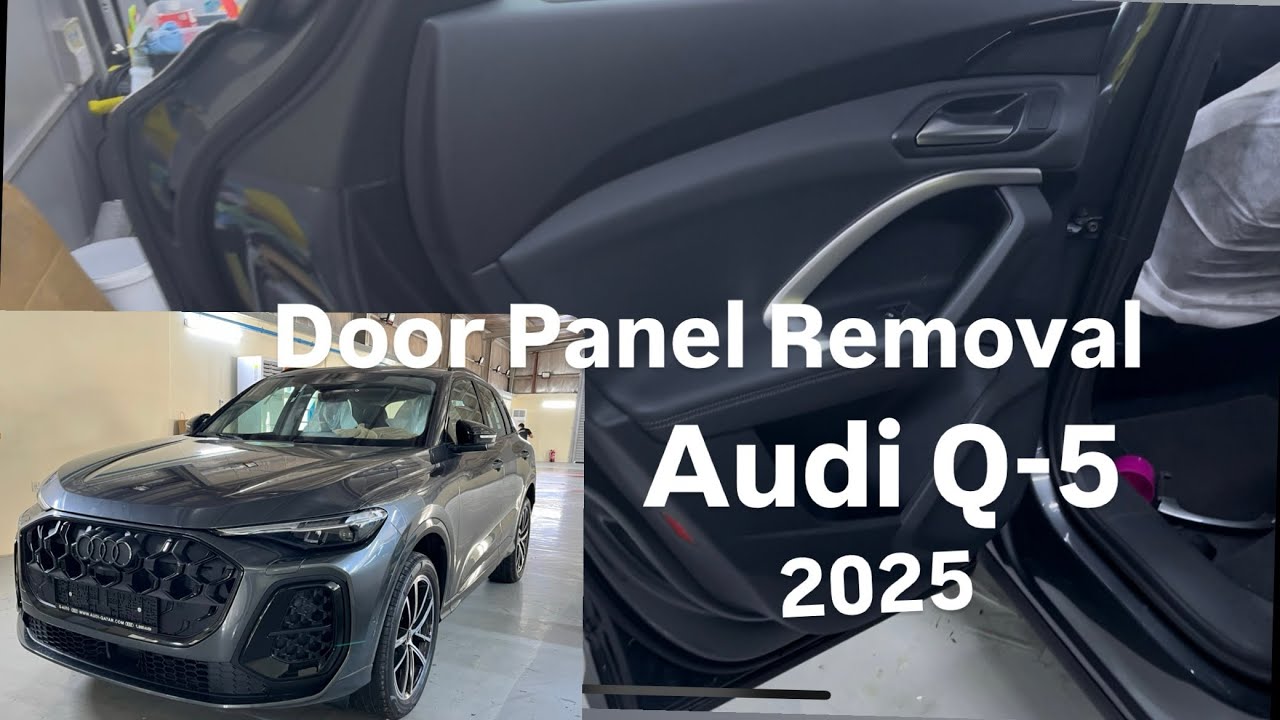 Audi Q-5 2025 - Door Panel Removal