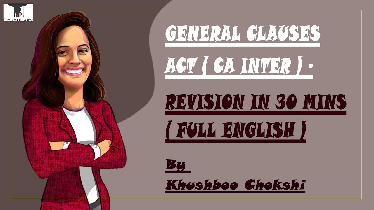GENERAL CLAUSES ACT (CA INTER) - REVISION IN 30 MINS (FULL ENGLISH) BY KHUSHBOO CHOKSHI