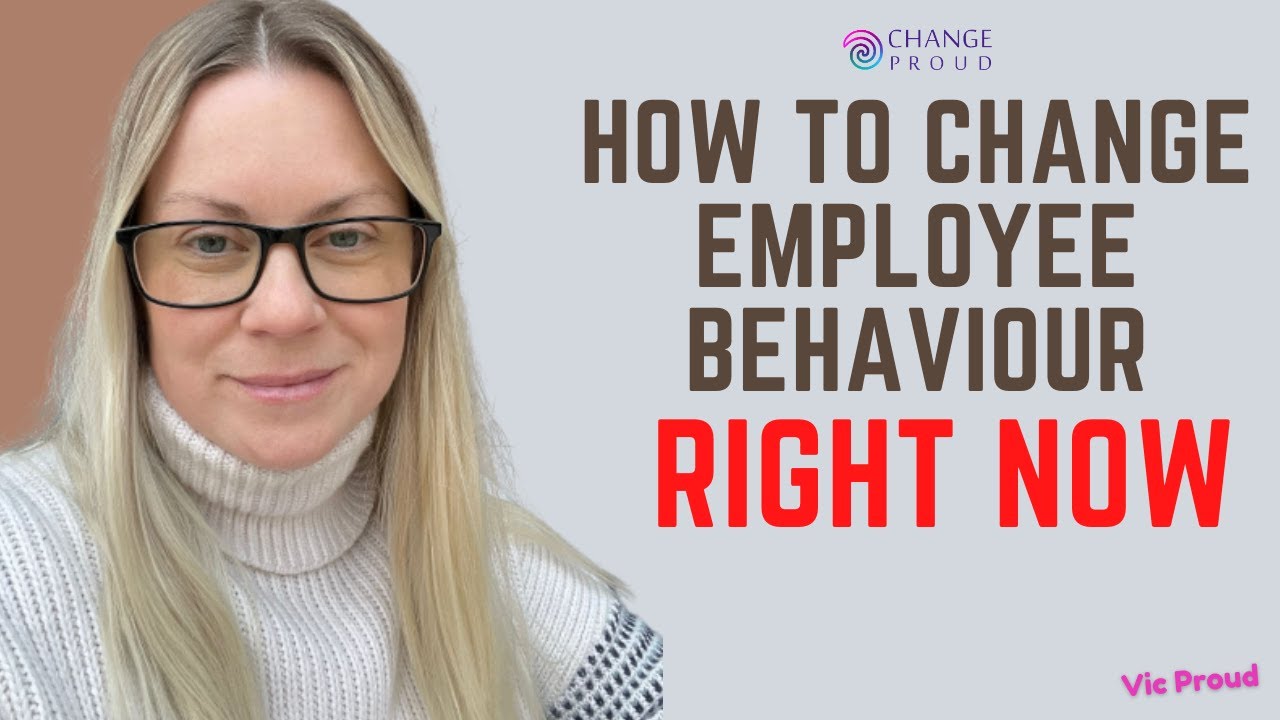 How to Change Employee Behaviour RIGHT NOW?