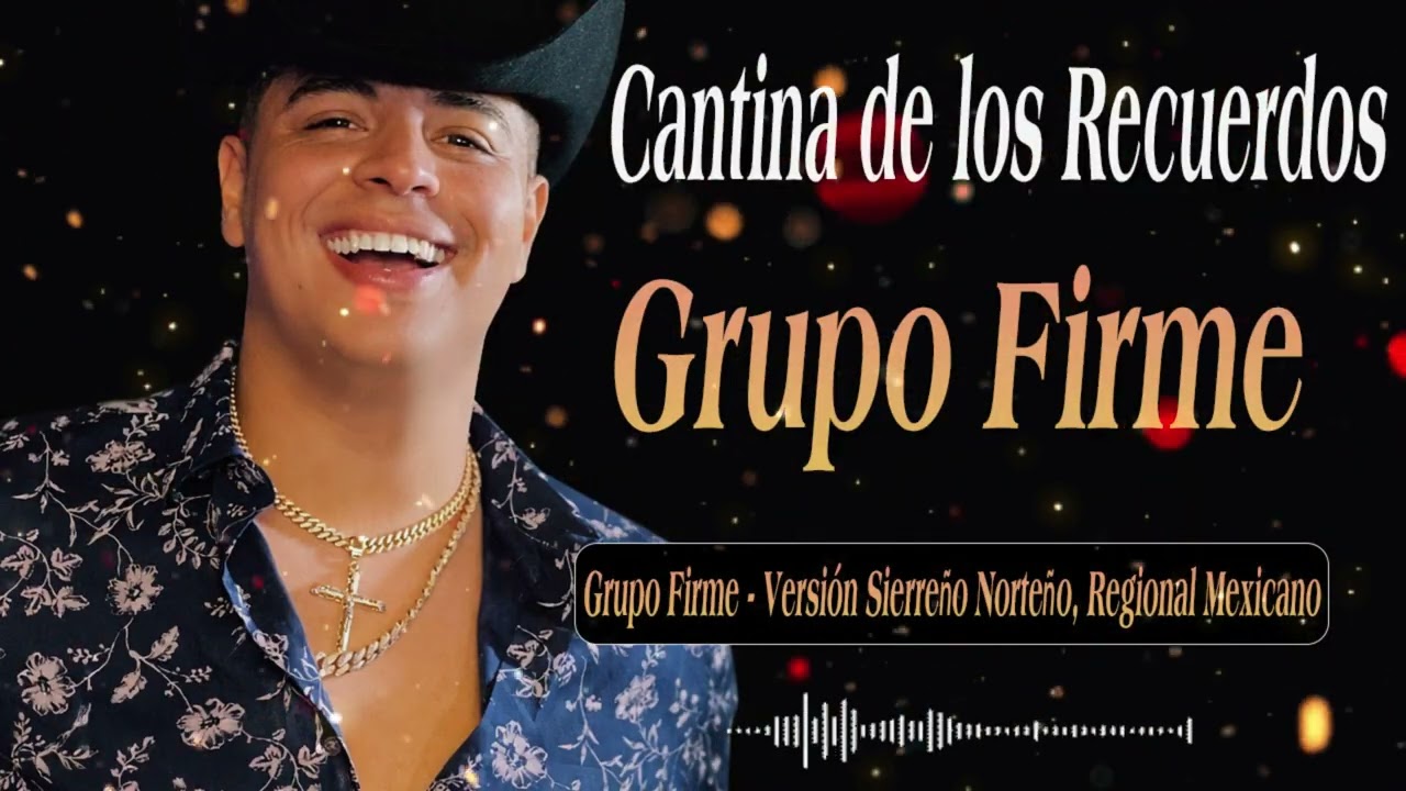 Grupo Firme -  Cantina de Los Recuerdos (Versión Sierreño Norteño en vivo) IA