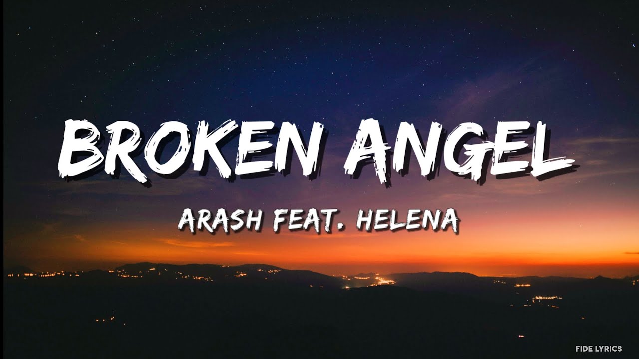 Arash feat. Helena - Broken Angel (Lyrics)