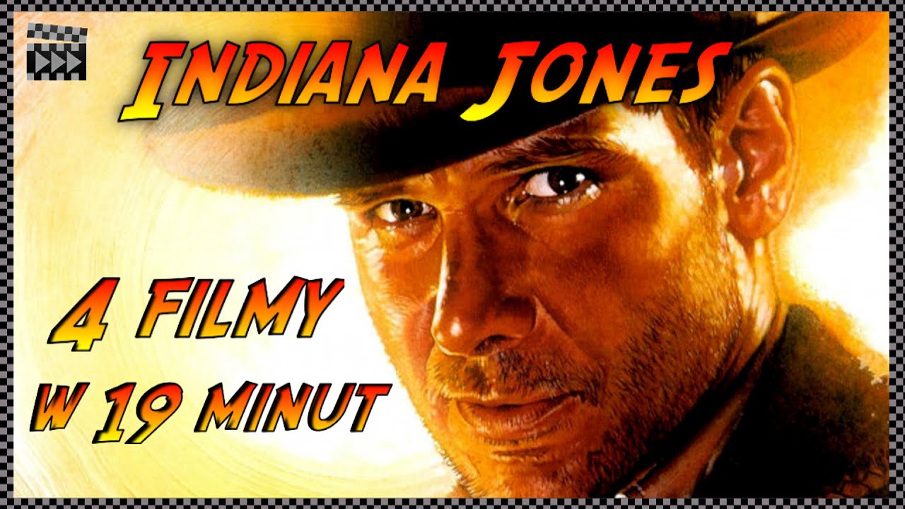 INDIANA JONES - 4 filmy w 19 minut