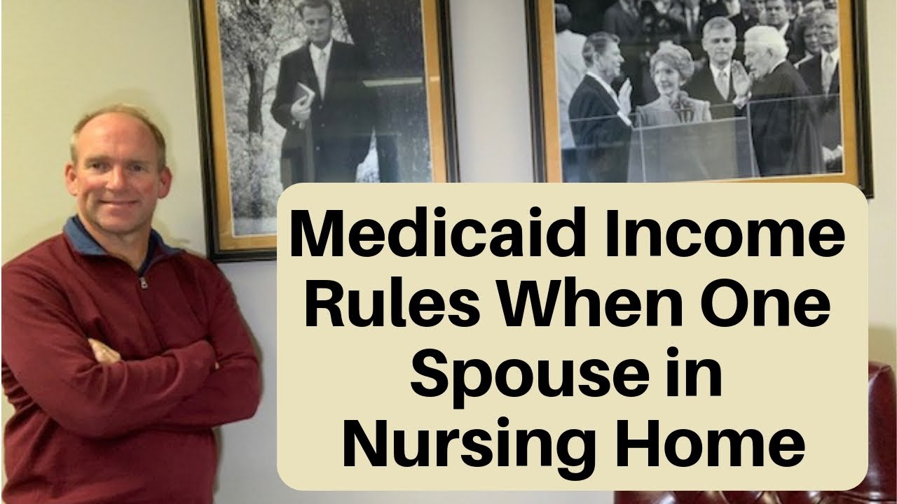 Medicaid Income Rules When One Spouse is in the Nursing Home