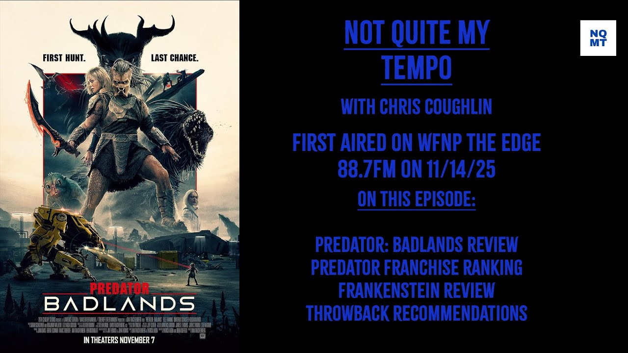Not Quite My Tempo 11/14/2025 - Predator Badlands, Predator Ranking, Frankenstein