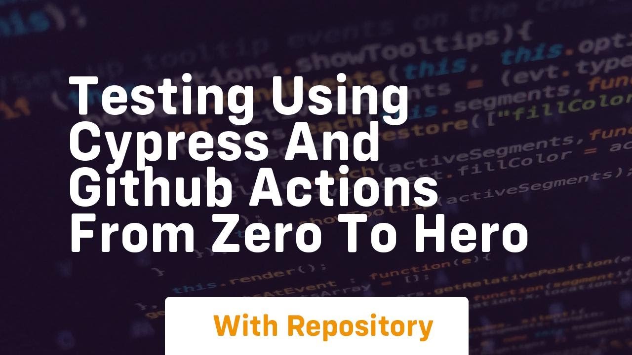 testing using cypress and github actions from zero to hero