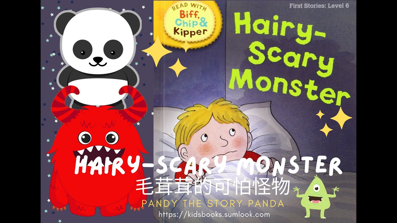 Hairy-Scary Monster 毛茸茸的可怕怪物 (Oxford reading Tree level 6): Kipper 的床下有一隻怪物，牠會是一隻怎麼樣的怪物呢?