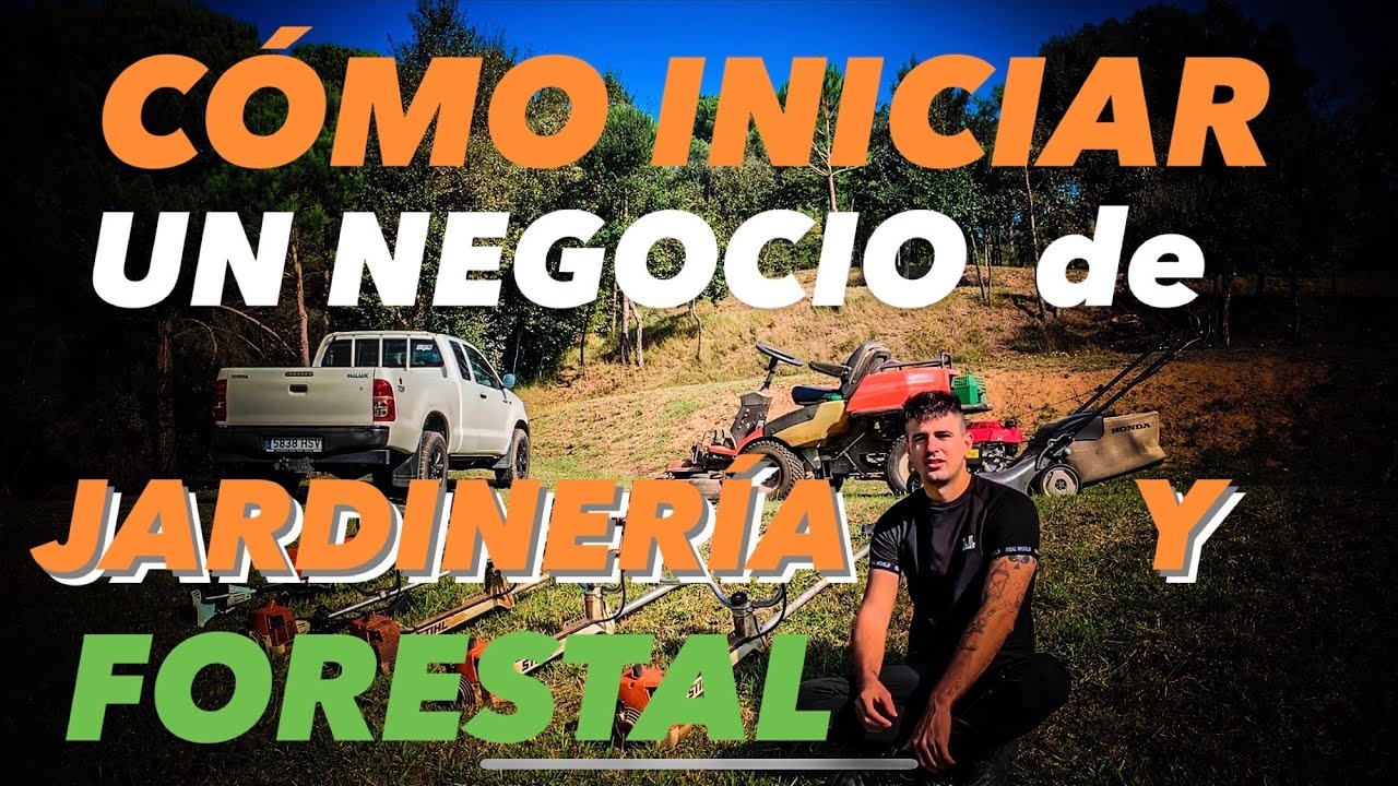 C&Oacute;MO INICIAR Y HACER CRECER UN NEGOCIO DE JARDINER&Iacute;A Y FORESTAL