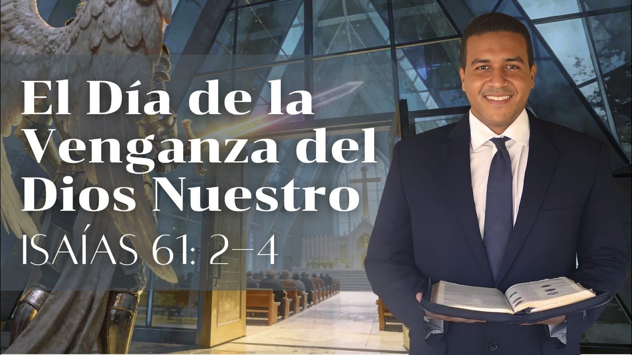El Dia de la Venganza del Dios Nuestro #adventistas #iglesiaadventista #verdadpresente